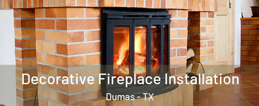  Decorative Fireplace Installation Dumas - TX