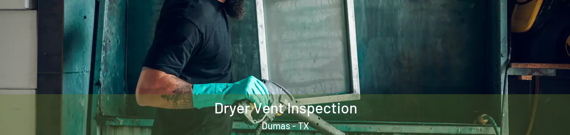  Dryer Vent Inspection Dumas - TX