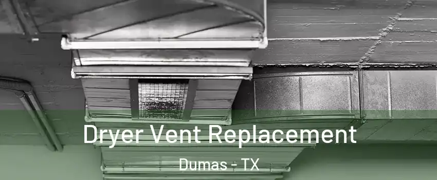  Dryer Vent Replacement Dumas - TX