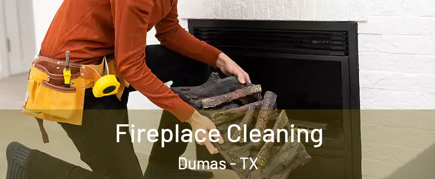  Fireplace Cleaning Dumas - TX