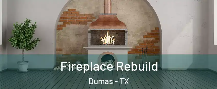  Fireplace Rebuild Dumas - TX