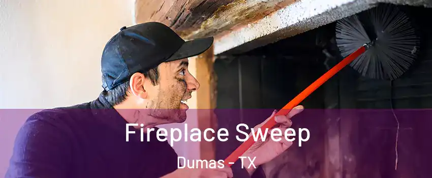  Fireplace Sweep Dumas - TX