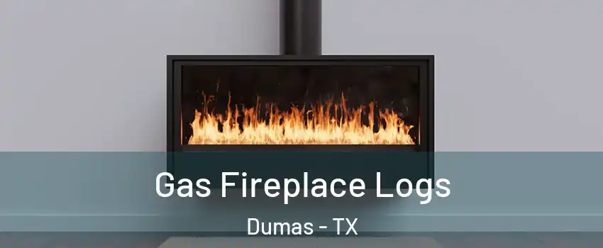  Gas Fireplace Logs Dumas - TX
