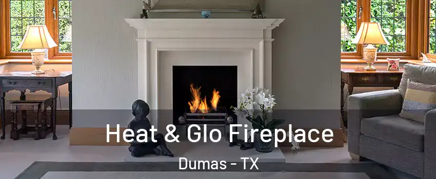  Heat & Glo Fireplace Dumas - TX
