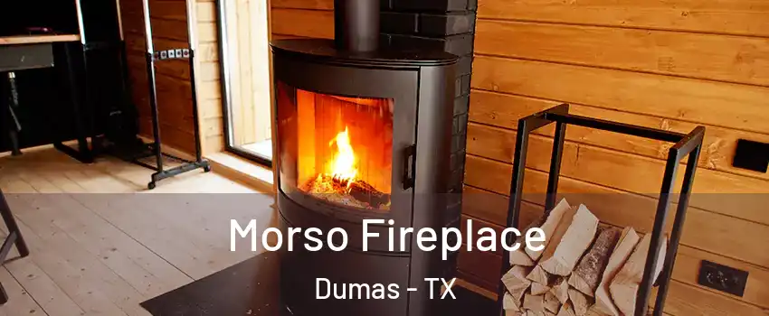  Morso Fireplace Dumas - TX