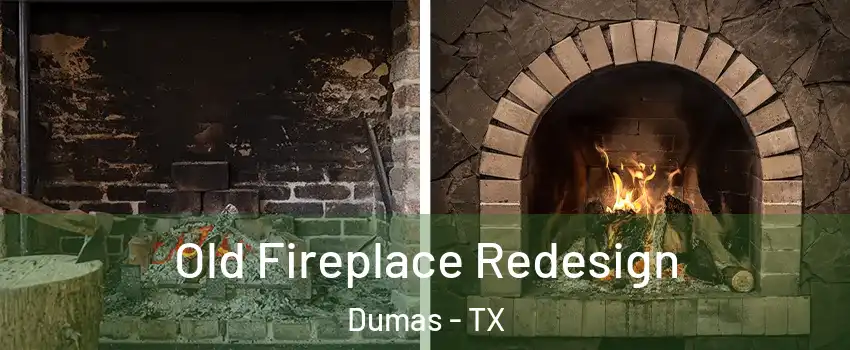  Old Fireplace Redesign Dumas - TX