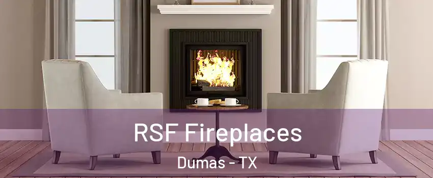  RSF Fireplaces Dumas - TX