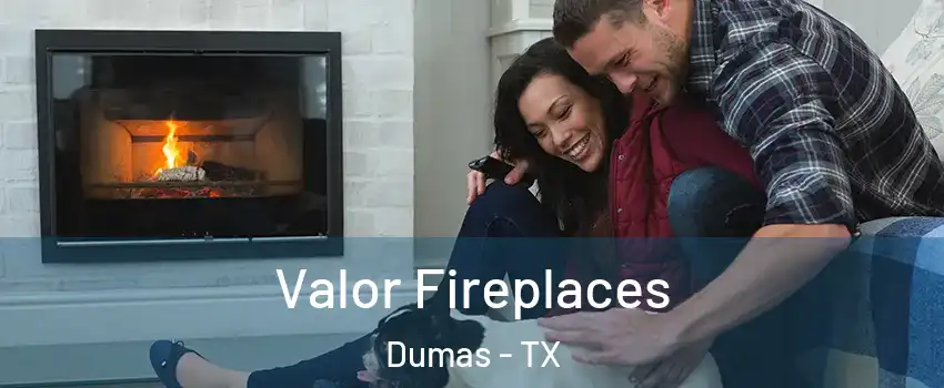  Valor Fireplaces Dumas - TX