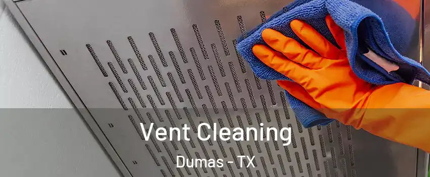  Vent Cleaning Dumas - TX