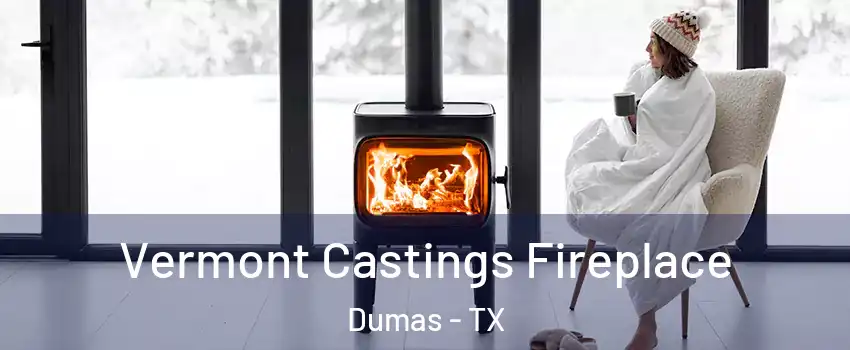  Vermont Castings Fireplace Dumas - TX