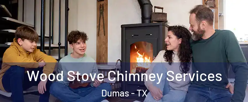  Wood Stove Chimney Services Dumas - TX
